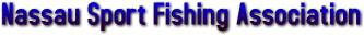 Nassau Sport Fishing Association Nassau Sport Fishing Association